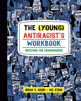 Paperback The (Young) Antiracist's Workbook: Questions for Changemakers Book