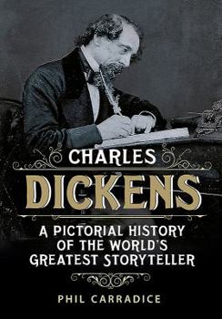 Paperback Charles Dickens: A Pictorial History of the World's Greatest Storyteller Book