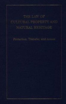 Hardcover The Law of Cultural Property & Natural Heritage: Protection, Transfer & Access Book