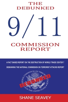 Paperback The Debunked 9/11 Commission Report Book