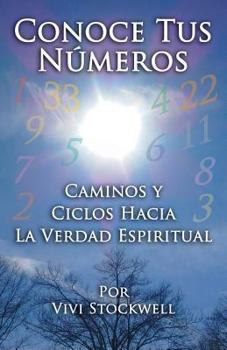 Paperback Conoce Tus Números: Caminos y Ciclos Hacia La Verdad Espiritual [Spanish] Book