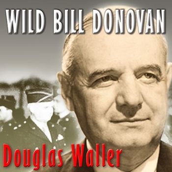 Audio CD Wild Bill Donovan: The Spymaster Who Created the OSS and Modern American Espionage Book
