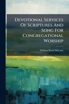 Paperback Devotional Services Of Scriptures And Song For Congregational Worship Book