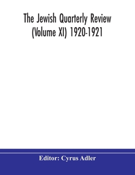 Paperback The Jewish Quarterly Review (Volume Xi) 1920-1921 Book