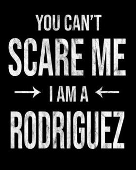 Paperback You Can't Scare Me I'm A Rodriguez: Rodriguez's Family Gift Idea Book