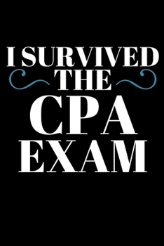 Paperback I Survived the CPA Exam - CPA Journal: Office Lined Blank Notebook Journal With A Funny Saying On The Outside Book