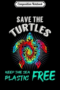 Composition Notebook: Vintage Hippie Sea Turtle Tie Dye Save the Turtles Design  Journal/Notebook Blank Lined Ruled 6x9 100 Pages
