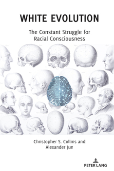 Hardcover White Evolution: The Constant Struggle for Racial Consciousness Book