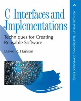 Paperback C Interfaces and Implementations: Techniques for Creating Reusable Software Book