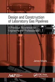 Paperback Design and Construction of Laboratory Gas Pipelines: A Practical Reference for Engineers and Professionals Book