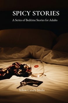 Spicy Stories: A Series of Bedtime Stories for Adults
