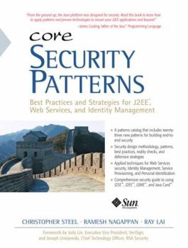 Hardcover Core Security Patterns: Best Practices and Strategies for J2EE, Web Services, and Identity Management Book