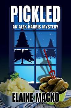 Pickled - Book #6 of the Alex Harris Mystery