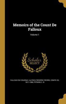 Hardcover Memoirs of the Count De Falloux; Volume 1 Book