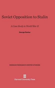 Hardcover Soviet Opposition to Stalin: A Case Study in World War II Book