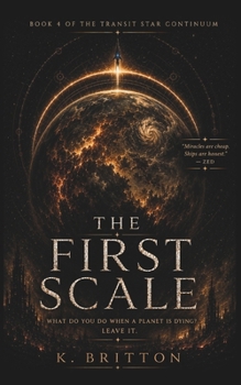 The First Scale: Book 4 of the Transit Star Continuum - Book #4 of the Transit Star Continuum