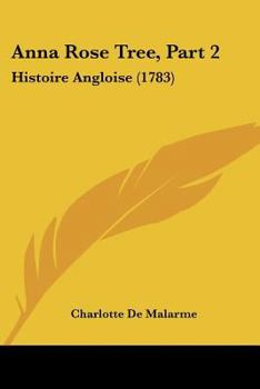 Paperback Anna Rose Tree, Part 2: Histoire Angloise (1783) Book