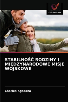 Paperback StabilnoŚĆ Rodziny I MiĘdzynarodowe Misje Wojskowe [Polish] Book