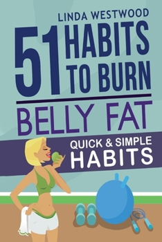 Paperback Belly Fat (3rd Edition): 51 Quick & Simple Habits to Burn Belly Fat & Tone Abs! Book
