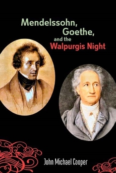 Paperback Mendelssohn, Goethe, and the Walpurgis Night: The Heathen Muse in European Culture, 1700-1850 Book