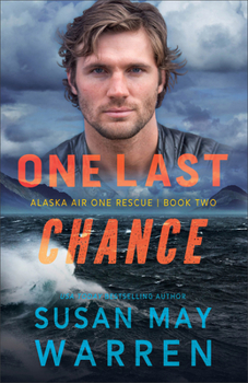 One Last Chance (Alaska Air One Rescue) - Book #2 of the Alaska Air One Rescue