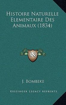 Paperback Histoire Naturelle Elementaire Des Animaux (1834) [French] Book