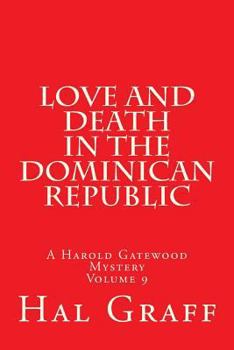 Paperback Love And Death In The Dominican Republic: A Harold Gatewood Mystery Volume 9 Book