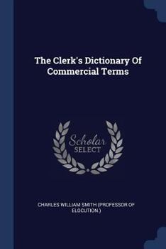 Paperback The Clerk's Dictionary Of Commercial Terms Book
