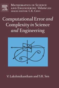 Hardcover Computational Error and Complexity in Science and Engineering: Computational Error and Complexity Volume 201 Book