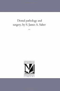 Paperback Dental Pathology and Surgery, by S. James A. Salter ... Book