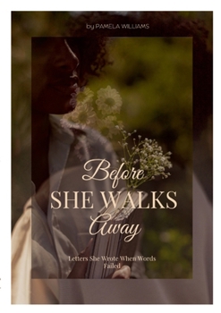 Paperback Before She Walks Away: Letters She Wrote When Words Failed Book