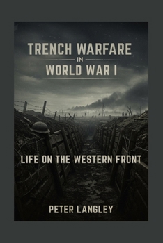 Paperback Trench Warfare in World War I: Life on the Western Front Book