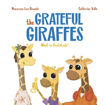 Paperback The Grateful Giraffes: What is Gratitude? Book