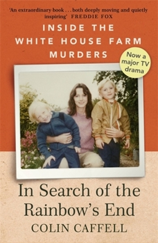 Paperback In Search of the Rainbow's End: Inside the White House Farm Murders Book