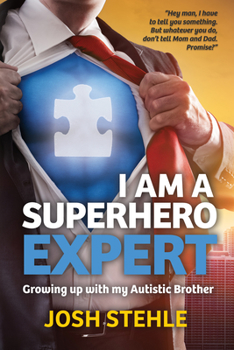 Paperback I am a Superhero Expert: Growing up with my Autistic Brother Book