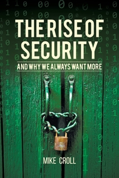 Paperback The Rise of Security and Why We Always Want More Book