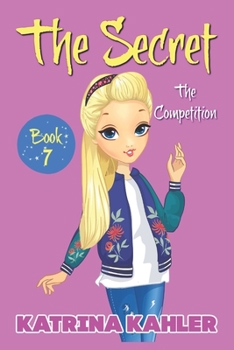 THE SECRET - Book 7: The Competition