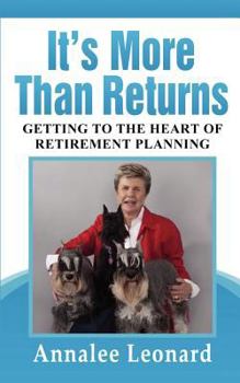 Paperback It's More Than Returns: Getting to the Heart of Retirement Planning Book