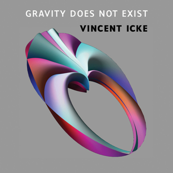 Hardcover Gravity Does Not Exist: A Puzzle for the 21st Century Book