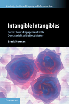 Hardcover Intangible Intangibles: Patent Law's Engagement with Dematerialised Subject Matter Book