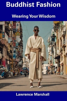 Buddhist Fashion: Wearing Your Wisdom