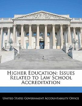 Paperback Higher Education: Issues Related to Law School Accreditation Book
