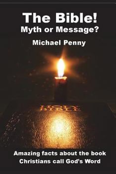 Paperback The Bible! Myth or Message? Book