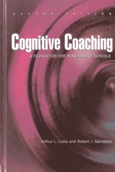 Hardcover Cognitive Coaching: A Foundation for Renaissance Schools Book