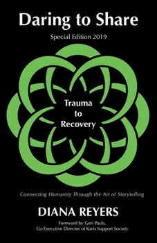 Paperback Daring to Share: Trauma to Recovery - Special Edition 2019 Book