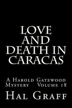 Love and Death in Caracas: A Harold Gatewood Mystery Volume 18