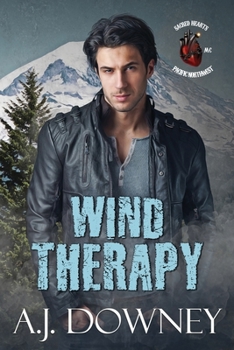 Wind Therapy - Book #2 of the Sacred Hearts MC Pacific Northwest