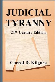 Judicial tyranny: An inquiry into the integrity of the Federal judiciary