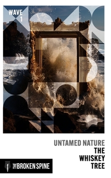 Paperback The Whiskey Tree: Untamed Nature: Wave 1 Book