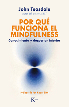 Paperback Por Qué Funciona El Mindfulness: Conocimiento Y Despertar Interior [Spanish] Book